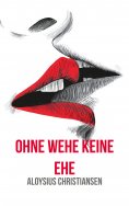 ebook: Ohne Wehe keine Ehe
