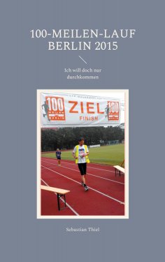 ebook: 100-Meilen-Lauf Berlin 2015