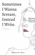 eBook: Sometimes I Wanna Scream, Instead I Write.