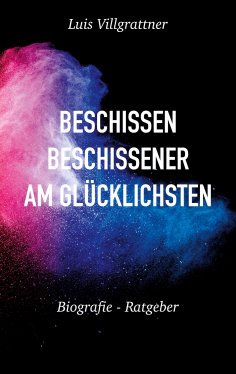 ebook: Beschissen, beschissener, am Glücklichsten