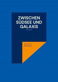 ebook: Zwischen Südsee und Galaxis