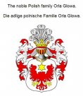 eBook: The noble Polish family Orla Glowa. Die adlige polnische Familie Orla Glowa.