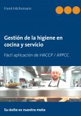 eBook: Gestión de la higiene en cocina y servicio