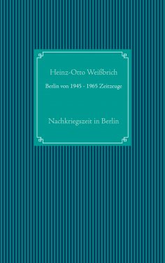eBook: Berlin von 1945 - 1965 Zeitzeuge