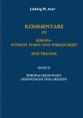 ebook: Kommentare zu Europa-Wunsch, Wahn und Wirklichkeit. Eine Trilogie