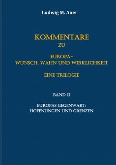 ebook: Kommentare zu Europa-Wunsch, Wahn und Wirklichkeit. Eine Trilogie