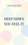 ebook: Deep down you feel it