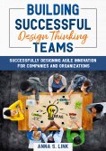 ebook: Building Successful Design Thinking Teams
