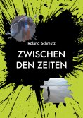 eBook: Zwischen den Zeiten