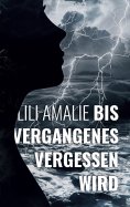 eBook: Bis Vergangenes vergessen wird