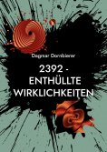 eBook: 2392 - Enthüllte Wirklichkeiten