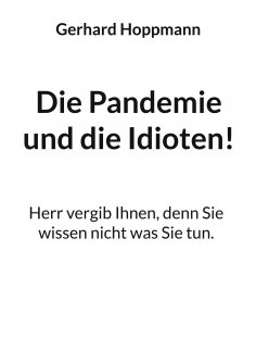 eBook: Die Pandemie und die Idioten!