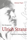 eBook: Der Komponist Ulrich Stranz