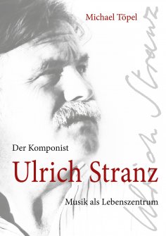 eBook: Der Komponist Ulrich Stranz