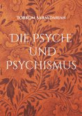 ebook: Die Psyche und Psychismus
