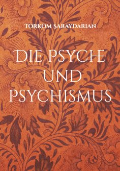 eBook: Die Psyche und Psychismus