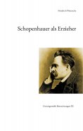 ebook: Schopenhauer als Erzieher