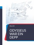 eBook: Odysseus war ein Depp