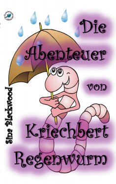 ebook: Die Abenteuer von Kriechbert Regenwurm