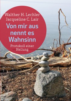 ebook: Von mir aus nennt es Wahnsinn
