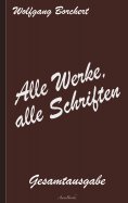 ebook: Wolfgang Borchert: Alle Werke, alle Schriften