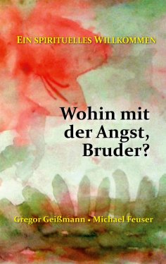 eBook: Wohin mit der Angst, Bruder?