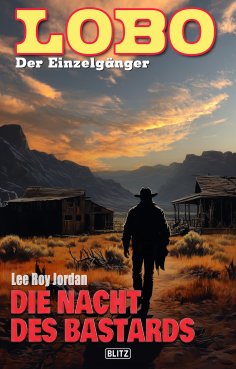 eBook: Lobo - Der Einzelgänger 13: Die Nacht des Bastards