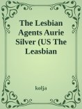 eBook: The lesbian Agents Arie Silver /Anurans Flucht