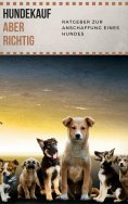 ebook: Hundekauf ABER RICHTIG - Ratgeber zur Anschaffung eines Hundes