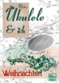 eBook: Meine Ukulele und ich zu Weihnachten