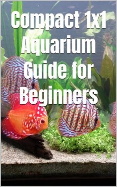 eBook: Compact 1x1 Aquarium Guide for Beginners