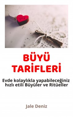 eBook: BÜYÜ TARİFLERİ Evde kolaylıkla yapabileceğiniz hızlı etili Büyüler ve Ritüeller