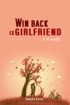 eBook: Win back ex girlfriend in 4 weeks