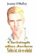 eBook: Christoph alias Jochen - Nichts ist, wie es scheint
