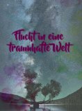 ebook: Flucht in eine traumhafte Welt