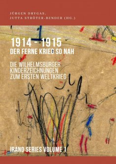 ebook: 1914-1915. Der ferne Krieg so nah. Die Wilhelmsburger Kinderzeichnungen zum Ersten Weltkrieg