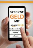 ebook: Verdiene Geld mit Amazon Kindle