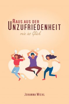 eBook: Raus aus der Unzufriedenheit