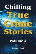 eBook: Chilling True Crime Stories - Volume 4