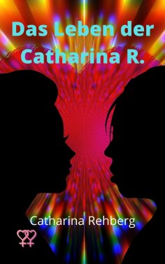 eBook: Das Leben der Catharina R.