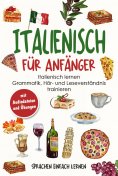 eBook: Italienisch für Anfänger: Italienisch lernen - Grammatik, Hör- und Leseverständnis trainieren (mit A