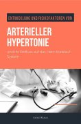 eBook: Entwicklung und Risikofaktoren von arterieller Hypertonie und ihr Einfluss auf das Herz-Kreislauf-Sy