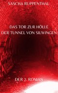 ebook: Das Tor zur Hölle - Der Tunnel von Silwingen