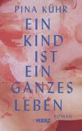 eBook: Ein Kind ist ein ganzes Leben