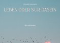 eBook: Leben oder nur Dasein