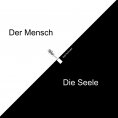 eBook: Der Mensch Die Seele
