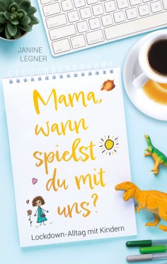 ebook: „Mama, wann spielst du mit uns?“