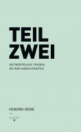 eBook: TEIL ZWEI: Antworten auf Fragen, die wir haben könnten.