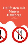 ebook: Heilfasten mit Mutter Hautberg