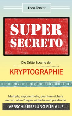 eBook: Super Secreto - Die Dritte Epoche der Kryptographie